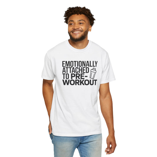 Pre-Workout T-Shirt — "Emotionally Attached to Pre-Workout" Gym Tee