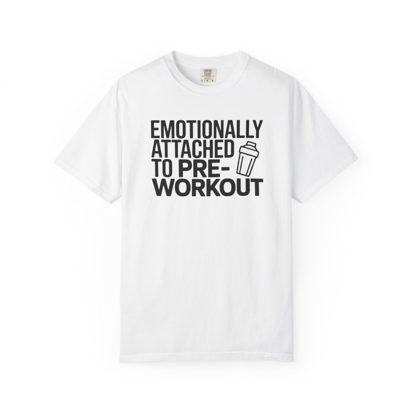 Pre-Workout T-Shirt — "Emotionally Attached to Pre-Workout" Gym Tee