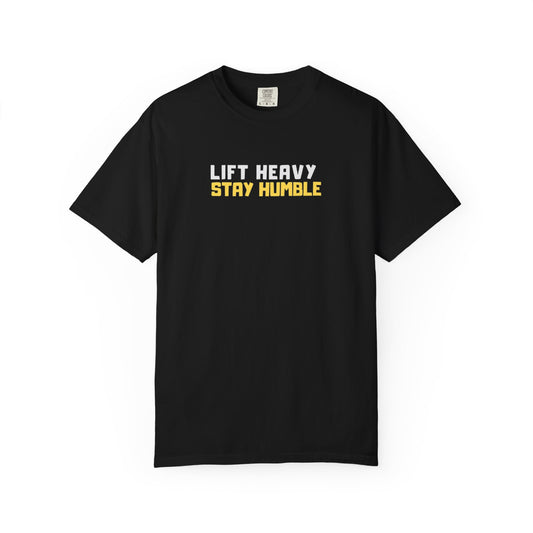 Lift Heavy Stay Humble T-Shirt — Motivational Gym Tee for Weightlifters